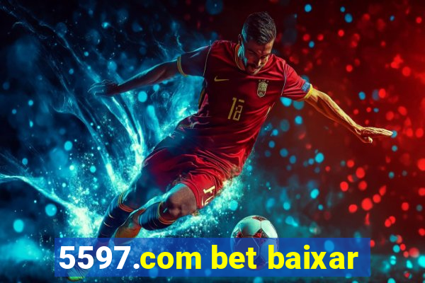 5597.com bet baixar